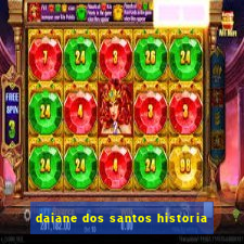 daiane dos santos historia